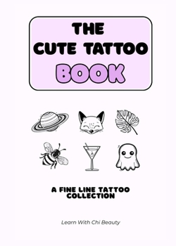 Paperback The Cute Tattoo Book: A Fine Line Tattoo Collection Book
