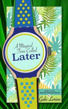 Paperback A Magical Time Called Later Book