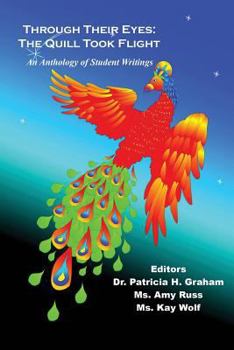 Paperback Through Their Eyes: The Quill Took Flight - An Anthology of Student Writings Book