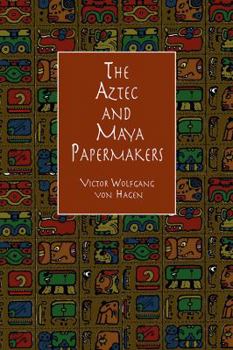 Paperback The Aztec and Maya Papermakers Book