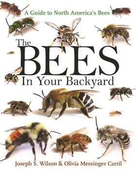 Paperback The Bees in Your Backyard: A Guide to North America's Bees Book