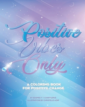 Paperback Positive Vibes Only: A coloring book for positive change Book