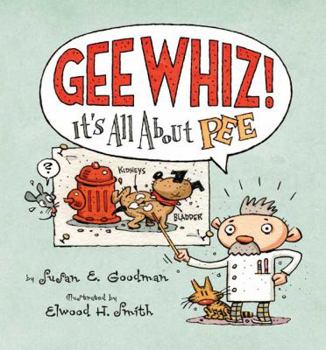 Hardcover Gee Whiz! It's All about Pee Book