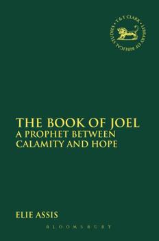 Paperback The Book of Joel: A Prophet Between Calamity and Hope Book