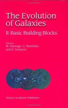 Hardcover The Evolution of Galaxies: II -- Basic Building Blocks Book