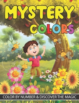 Paperback Mystery Colors Color By Number & Discover the Magic: Large Print Color By Number Butterflies, Birds, and Flowers (COLOR BY NUMBER BOOK FOR KIDS) Book