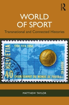 Paperback World of Sport: Transnational and Connected Histories Book