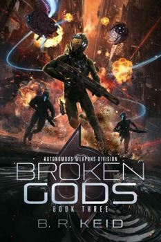 Hardcover Broken Gods (Autonomous Weapons Division) Book