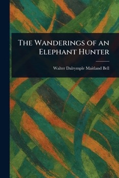 The Wanderings of an Elephant Hunter