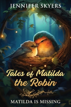 Paperback Tales Of Matilda The Robin: Matilda Is Missing Book