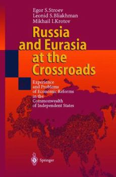 Paperback Russia and Eurasia at the Crossroads: Experience and Problems of Economic Reforms in the Commonwealth of Independent States Book