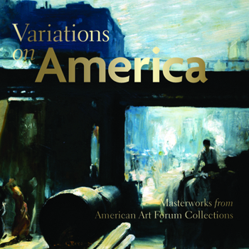 Hardcover Variations on America: Masterworks from American Art Forum Collections Book