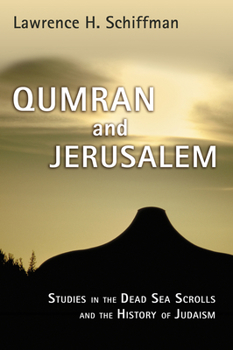 Paperback Qumran and Jerusalem: Studies in the Dead Sea Scrolls and the History of Judaism Book