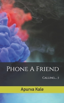 Phone A Friend: Calling.... :)