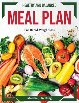 Paperback Healthy And Balanced Meal Plan: For Rapid Weight loss Book