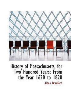 Paperback History of Massachusetts, for Two Hundred Years: From the Year 1620 to 1820 Book