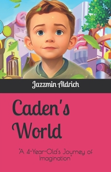 Paperback Caden's World: "A 4-Year-Old's Journey of Imagination" Book