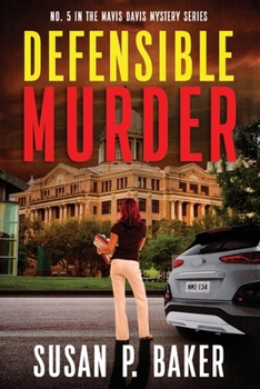 Paperback Defensible Murder: No. 5 in the Mavis Davis Mystery Series Book