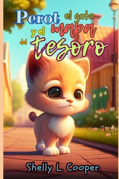 Paperback Perot el gato y el mapa del tesoro: Las aventuras de un gatito realmente adorable [Spanish] Book