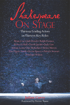 Paperback Shakespeare on Stage: Thirteen Leading Actors on Thirteen Key Roles Book