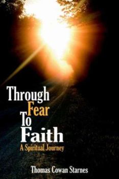 Paperback Through Fear To Faith: A Spiritual Journey Book