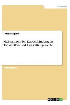 Paperback Ma?nahmen Der Kundenbindung Im Tankstellen- Und Rastst?ttengewerbe [German] Book