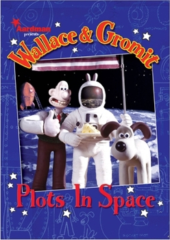 Hardcover Wallace & Gromit: Plots in Space Book