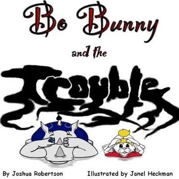 Paperback Bo Bunny and the Trouble Book