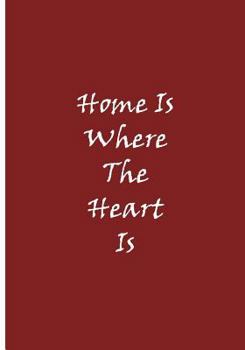 Paperback Home Is Where The Heart Is: Collectible Notebook Book