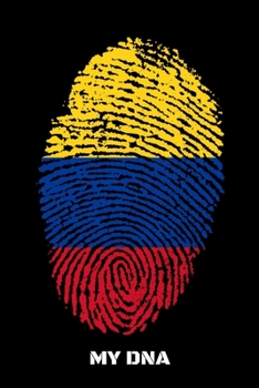 MY DNA: Guitar Tab Notebook And Music Journal With Blank Sheet Music Tablature For Songs For Colombia Lovers, Colombians And People With Colombian Roots (6 x 9; 120 Pages)