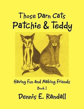 Paperback Those Darn Cats Patchie & Teddy: Having Fun and Making Friends Book