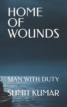 HOME OF WOUNDS: MAN WITH DUTY