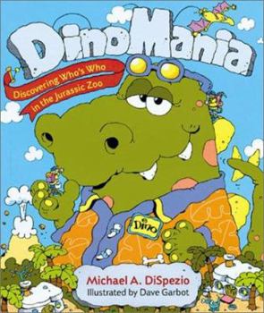 Hardcover Dino Mania: Discovering Who's Who in the Jurassic Zoo Book