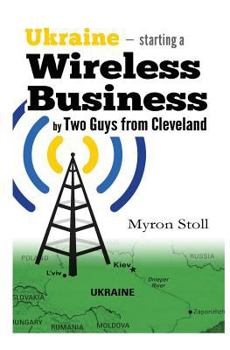 Paperback Ukraine, Starting a Wireless Business by Two Guys From Cleveland Book