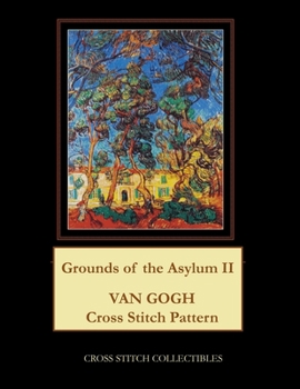 Paperback Grounds of the Asylum II: Van Gogh Cross Stitch Pattern [Large Print] Book