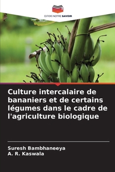 Culture intercalaire de bananiers et de certains légumes dans le cadre de l'agriculture biologique (French Edition)