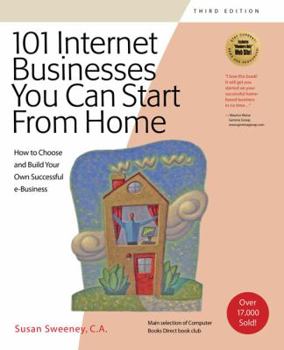 Paperback 101 Internet Businesses You Can Start from Home: How to Choose and Build Your Own Successful e-Business Book
