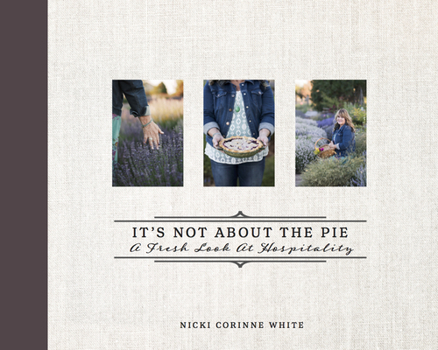 Paperback It's Not about the Pie: A Fresh Look at Hospitality Book