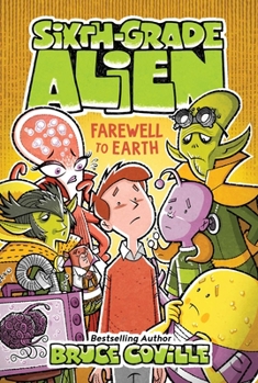 Farewell to Earth - Book #12 of the Sixth Grade Alien