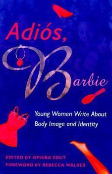 Paperback del-Adios, Barbie: Young Women Write about Body Image and Identity Book
