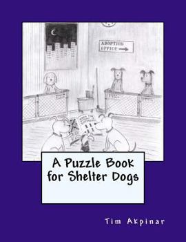 Paperback A Puzzle Book for Shelter Dogs Book