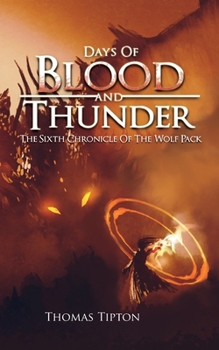 Paperback Days of Blood and Thunder: The Sixth Chronicle of the Wolf Pack Book