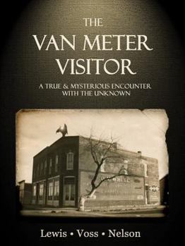 Paperback The Van Meter Visitor: A True and Mysterious Encounter with the Unknown Book