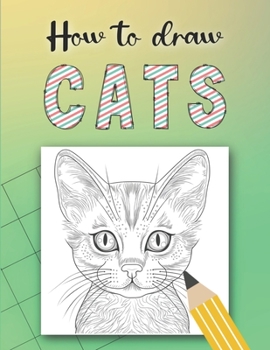 Paperback How to Draw Cats: Draw by grid, plus 50 cat Facts,100 pages, Ideal for Adults and Children aged 10+ Book