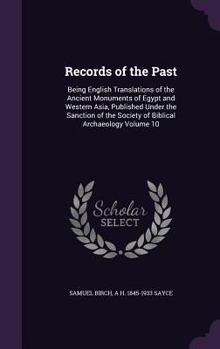 Hardcover Records of the Past: Being English Translations of the Ancient Monuments of Egypt and Western Asia, Published Under the Sanction of the Soc Book