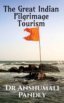 Paperback The Great Indian Pilgrimage Tourism Book