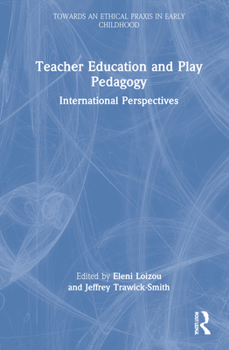 Hardcover Teacher Education and Play Pedagogy: International Perspectives Book