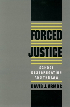 Paperback Forced Justice: School Desegregation and the Law Book