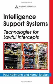 Hardcover Intelligence Support Systems: Technologies for Lawful Intercepts Book