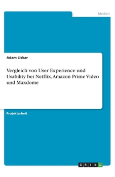 Paperback Vergleich von User Experience und Usability bei Netflix, Amazon Prime Video und Maxdome [German] Book